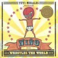 Nino Wrestles the World di Yuyi Morales edito da Turtleback Books