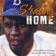 Stealing Home: Jackie Robinson: Against the Odds di Robert Burleigh edito da PAULA WISEMAN BOOKS