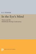 In the Eye's Mind di R. S. Turner edito da Princeton University Press