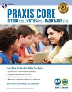 Praxis Core Academic Skills for Educators (5713, 5723, 5733) Book + Online, 3rd Ed. di Sandra Rush, Julie O'Connell edito da RES & EDUCATION ASSN