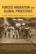 Forced Migration and Global Processes di Francois Crepeau edito da Lexington Books