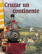 Cruzar Un Continente (Crossing a Continent) di Lisa Greathouse, Ted Fauce edito da TEACHER CREATED MATERIALS