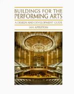 Buildings for the Performing Arts: A Design and Development Guide di Ian Appleton edito da Architectural Press