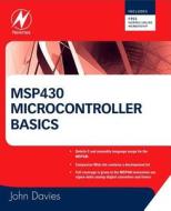 MSP430 Microcontroller Basics di John H. Davies edito da NEWNES
