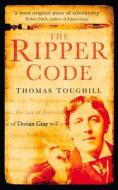 The Ripper Code di Thomas Toughill edito da The History Press
