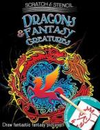 Scratch & Stencil: Dragons & Fantasy Creatures [With Stencils and Black Scratch Paper] edito da Running Press Kids