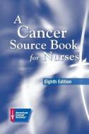 Cancer Source Book For Nurses di American Cancer Society edito da Jones And Bartlett Publishers, Inc