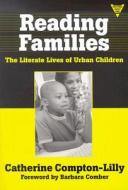 Reading Families di Catherine Compton-Lilly edito da Teachers\' College Press