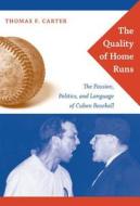 The Quality of Home Runs di Thomas F. Carter edito da Duke University Press Books