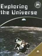 Exploring the Universe di Giles Sparrow edito da World Almanac Library