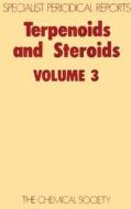 Terpenoids & Steroids Volume 3 di Royal Society of Chemistry edito da Royal Society of Chemistry