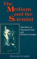 The The Story Of Florence Cook And William Crookes di #Hall,  Trevor H. edito da Prometheus Books