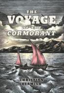 The Voyage of the Cormorant di Christian Beamish edito da Patagonia Books