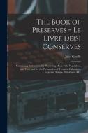 THE BOOK OF PRESERVES LE LIVRE DE[S] C di JULES GOUFFE. edito da LIGHTNING SOURCE UK LTD