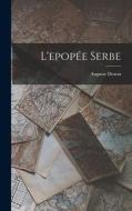 L'epopée Serbe di Auguste Dozon edito da LEGARE STREET PR