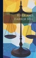 River and Harbor Bill di Anonymous edito da LEGARE STREET PR