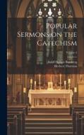 Popular Sermons on the Catechism; Volume 2 di Adolf Hubert Bamberg, Herbert Thurston edito da LEGARE STREET PR