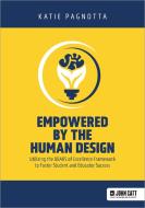 Empowered By The Human Design: Utilizing The BBARS Of Excellence Framework To Foster Student And Educator Success di Katie Pagnotta edito da Hodder Education