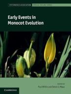 Early Events in Monocot Evolution di Paul Wilkin edito da Cambridge University Press