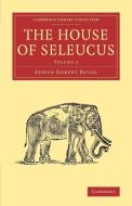The House of Seleucus di Edwyn Robert Bevan edito da Cambridge University Press