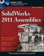 Solidworks 2011 Assemblies Bible di Matt Lombard edito da John Wiley & Sons Inc