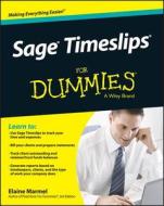 Sage Timeslips For Dummies di Elaine J. Marmel edito da John Wiley & Sons Inc