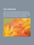 1813 deaths di Source Wikipedia edito da Books LLC, Reference Series