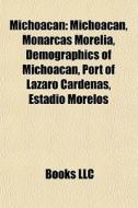 Michoac N: Michoac N, Monarcas Morelia, di Books Llc edito da Books LLC, Wiki Series