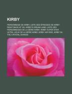 Kirby: Liste Des Pisodes De Kirby: Righ di Livres Groupe edito da Books LLC, Wiki Series