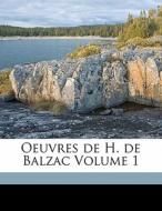 Oeuvres De H. De Balzac Volume 1 di Honor Balzac, 1 De edito da Nabu Press