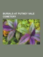 Burials At Putney Vale Cemetery di Source Wikipedia edito da University-press.org
