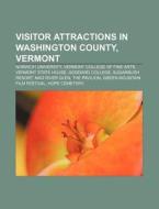 Visitor attractions in Washington County, Vermont di Source Wikipedia edito da Books LLC, Reference Series