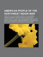 American People Of The Northwest Indian di Source Wikipedia edito da Books LLC, Wiki Series