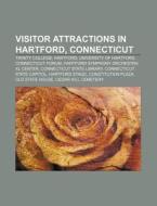 Visitor Attractions In Hartford, Connect di Source Wikipedia edito da Books LLC, Wiki Series