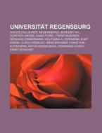 Universität Regensburg di Quelle Wikipedia edito da Books LLC, Reference Series