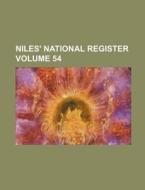 Niles' National Register Volume 54 di Books Group edito da Rarebooksclub.com