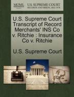 U.s. Supreme Court Transcript Of Record Merchants' Ins Co V. Ritchie edito da Gale, U.s. Supreme Court Records