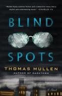 Blind Spots di Thomas Mullen edito da MINOTAUR