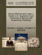 Moore-mccormack Lines V. Foster U.s. Supreme Court Transcript Of Record With Supporting Pleadings di Irving L Evans, Sydney R Snitkin edito da Gale, U.s. Supreme Court Records