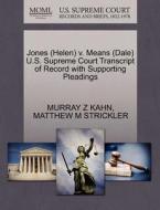 Jones (helen) V. Means (dale) U.s. Supreme Court Transcript Of Record With Supporting Pleadings di Murray Z Kahn, Matthew M Strickler edito da Gale, U.s. Supreme Court Records