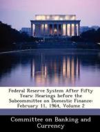 Federal Reserve System After Fifty Years edito da Bibliogov