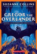 Gregor the Overlander (the Underland Chronicles #1: New Edition), Volume 1 di Suzanne Collins edito da SCHOLASTIC