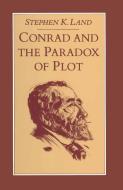 Conrad and the Paradox of Plot di S. Land edito da Palgrave Macmillan