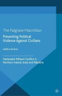 Preventing Political Violence Against Civilians di Aoibhín de Búrca edito da Palgrave Macmillan UK
