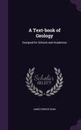 A Text-book Of Geology di James Dwight Dana edito da Palala Press