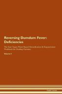 Reversing Dumdum Fever: Deficiencies The Raw Vegan Plant-Based Detoxification & Regeneration Workbook for Healing Patien di Health Central edito da LIGHTNING SOURCE INC