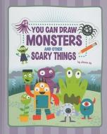 You Can Draw Monsters and Other Scary Things di Jannie Ho edito da PICTURE WINDOW BOOKS