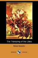 The Trampling of the Lilies (Dodo Press) di Rafael Sabatini edito da Dodo Press