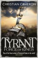 Tyrant: Force of Kings di Christian Cameron edito da Orion Publishing Co