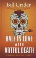 Half in Love with Artful Death di Bill Crider edito da THORNDIKE PR